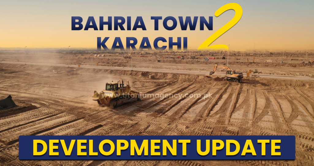 Bahria Town Karachi 2 Development Update