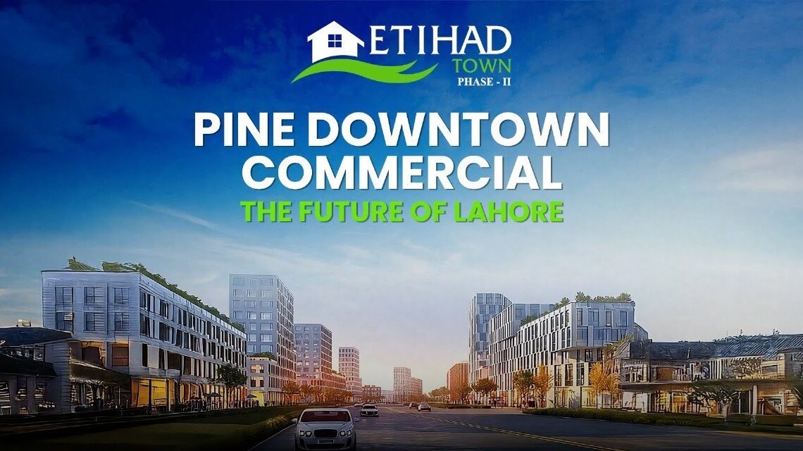 Etihad Town Phase 3 Commercial – Pine Avenue Lahore
