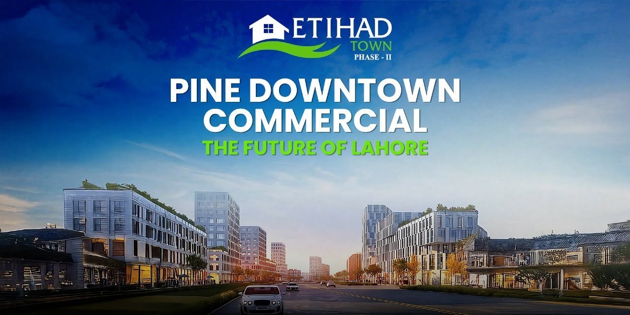 Etihad Town Phase 3 Commercial – Pine Avenue Lahore