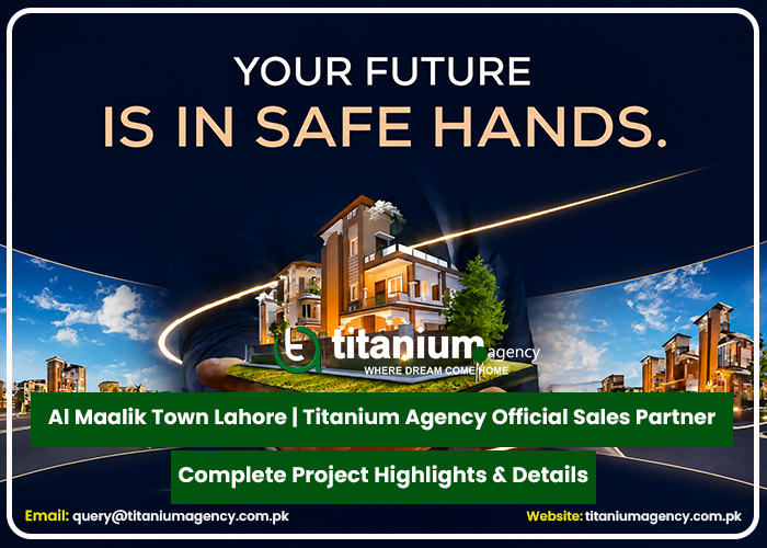 Al Maalik Town Lahore | Titanium Agency Official Sales Partner | Launch Details