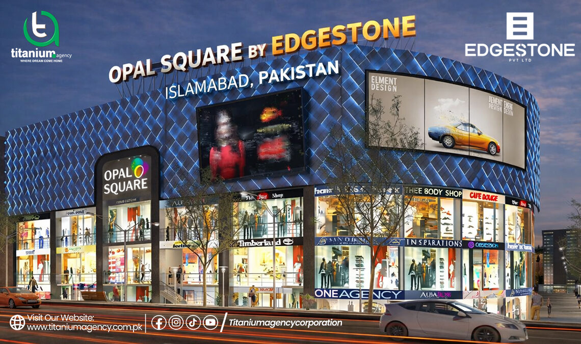 Opal Square by Edgestone | Modern Living in Islamabad